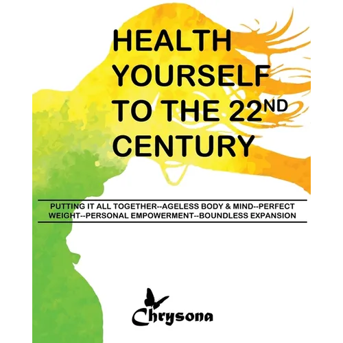 HEALTH YOURSELF TO THE 22nd CENTURY - Paperback
