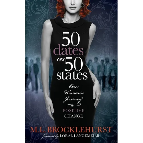 50 Dates in 50 States: One Woman's Journey to Positive Change - Paperback