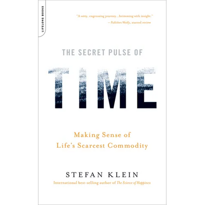 The Secret Pulse of Time: Making Sense of Life's Scarcest Commodity - Paperback