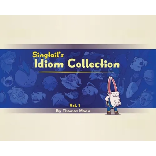 Singtail's Idiom Collection: Vol. 1 - Hardcover