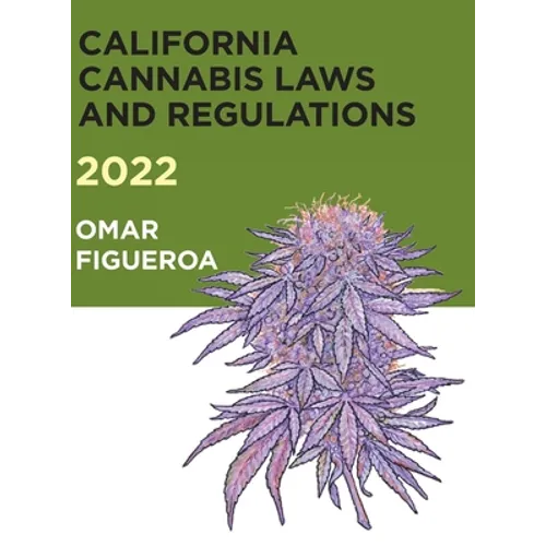 2022 California Cannabis Laws and Regulations - Hardcover