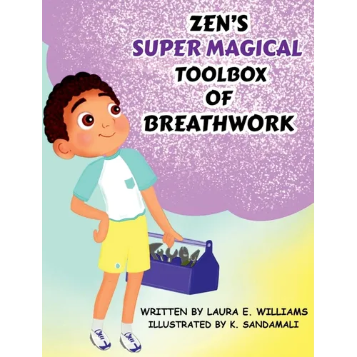 Zen's Super Magical Toolbox of Breathwork - Hardcover