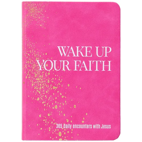 Wake Up Your Faith: 365 Daily Encounters with Jesus - Imitation Leather