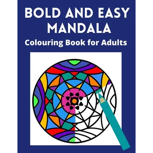 Bold and Easy Mandala Colouring Book for Adults: Large space, Thick lines and simple designs -for visually impaired, seniors and lovers of relaxing co - Paperback