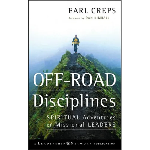 Off-Road Disciplines: Spiritual Adventures of Missional Leaders - Hardcover