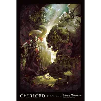 Overlord, Vol. 8 (Light Novel): The Two Leaders Volume 8 - Hardcover