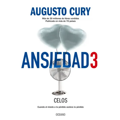 Ansiedad 3. Celos: Cuando El Miedo a la Pérdida Acelera La Pérdida - Paperback