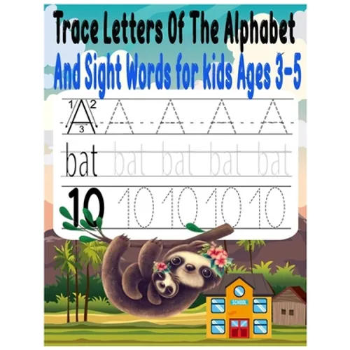 Trace Letters Of The Alphabet And Sight Words for kids Ages 3-5: Preschool writing Workbook with Sight words for Pre K, Kindergarten - Paperback