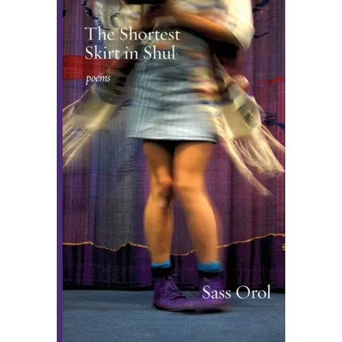 The Shortest Skirt in Shul: Poems - Paperback
