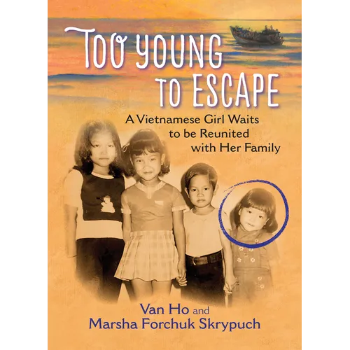 Too Young to Escape: A Vietnamese Girl Waits to Be Reunited with Her Family - Paperback