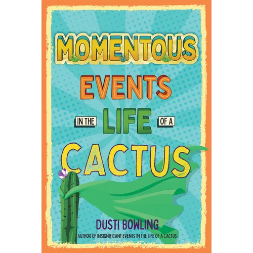 Momentous Events in the Life of a Cactus - Hardcover