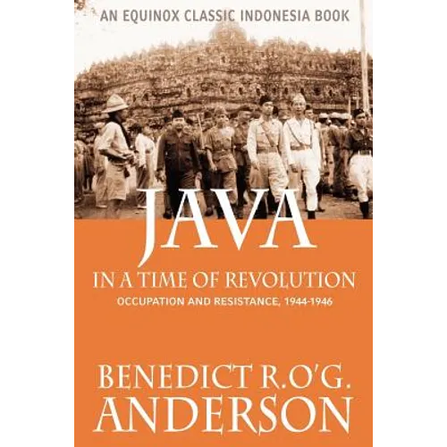 Java in a Time of Revolution: Occupation and Resistance, 1944-1946 - Paperback