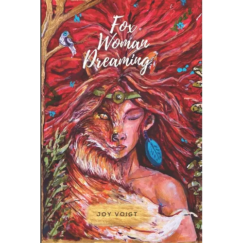 Fox Woman Dreaming: A dark fiction on utopia, repression and the wild human spirit - Paperback