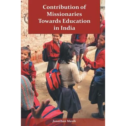 Contribution of Missionaries Towards Education in India - Paperback