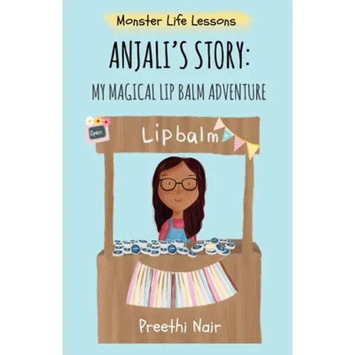 Anjali's Story: My Magical Lipbalm Adventure - Paperback