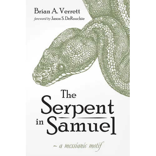 The Serpent in Samuel: A Messianic Motif - Hardcover