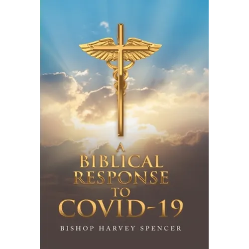 A Biblical Response to Covid-19 - Hardcover