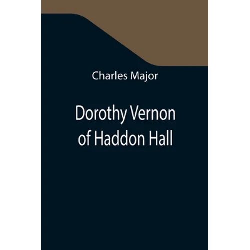 Dorothy Vernon of Haddon Hall - Paperback