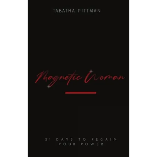Magnetic Woman Devotional: 21 Days to Regain Your Power - Paperback