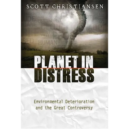 Planet in Distress: Environmental Deterioration and the Great Controversy - Paperback