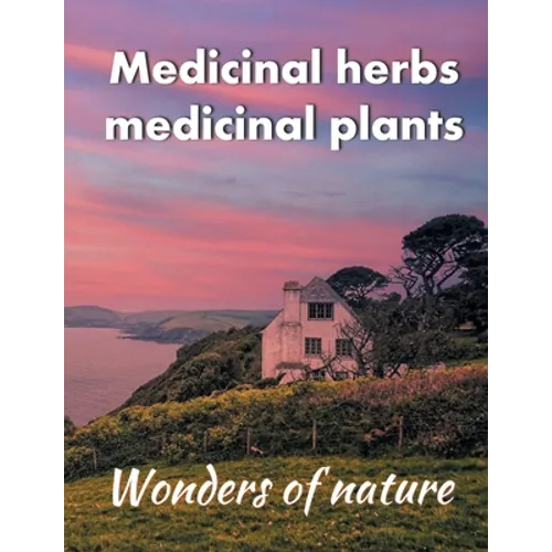 Medicinal herbs / medicinal plants: Wonders of nature - Paperback