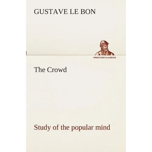 The Crowd study of the popular mind - Paperback