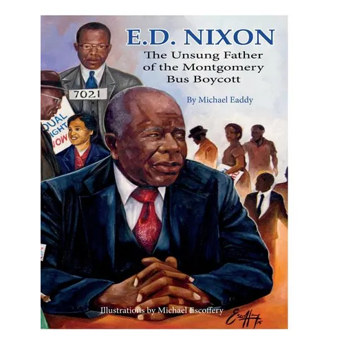 E.D. Nixon: The Unsung Father of The Montgomery Bus Boycott - Hardcover