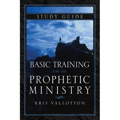 Basic Training for the Prophetic Ministry Study Guide - Paperback