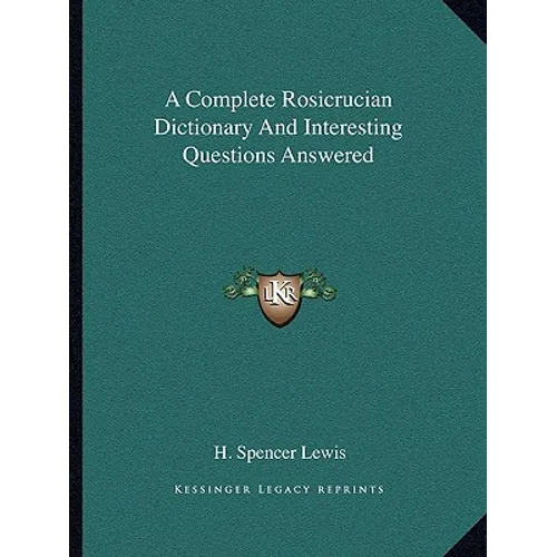 A Complete Rosicrucian Dictionary And Interesting Questions Answered - Paperback