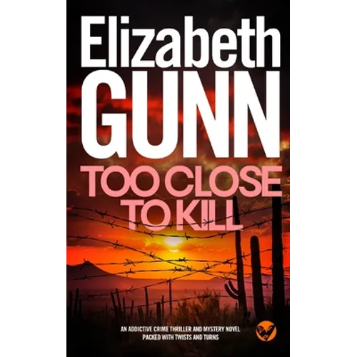 TOO CLOSE TO KILL an addictive crime thriller and mystery novel packed with twists and turns - Paperback
