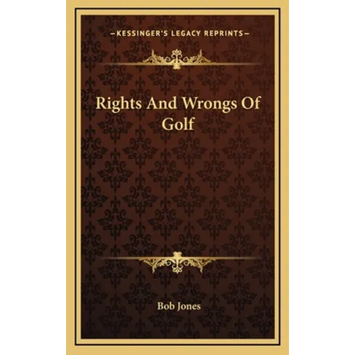 Rights And Wrongs Of Golf - Hardcover