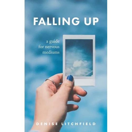 Falling Up: A Guide For Nervous Mediums - Paperback