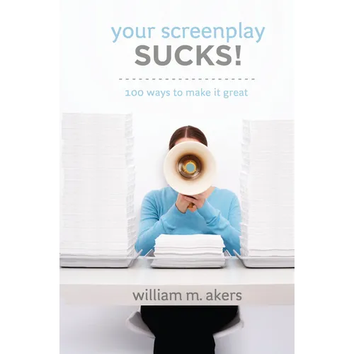 Your Screenplay Sucks!: 100 Ways to Make It Great - Paperback