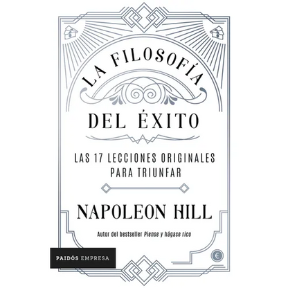 La Filosofía del Éxito: Las 17 Lecciones Originales Para Triunfar - Paperback