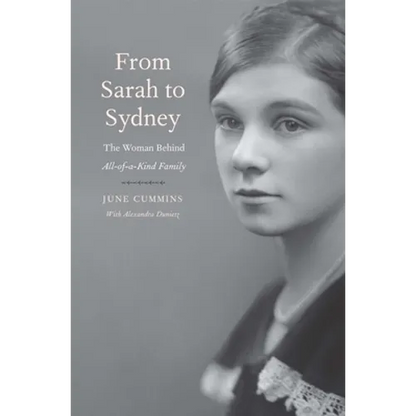 From Sarah to Sydney: The Woman Behind All-Of-A-Kind Family - Hardcover