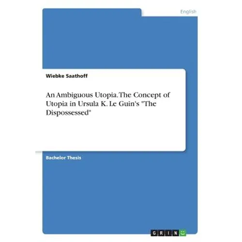 An Ambiguous Utopia. The Concept of Utopia in Ursula K. Le Guin's "The Dispossessed" - Paperback