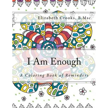 I Am Enough: A Coloring Book of Reminders - Paperback