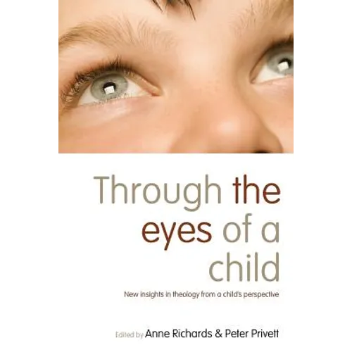 Through the Eyes of a Child: New Insights in Theology from a Child's Perspective - Paperback
