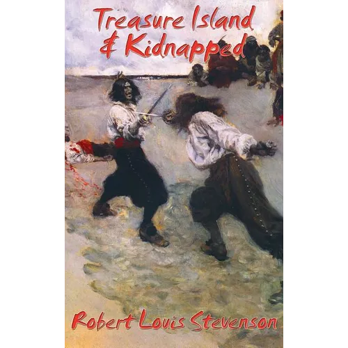 Treasure Island & Kidnapped: Two Classic Adventure Novels - Hardcover