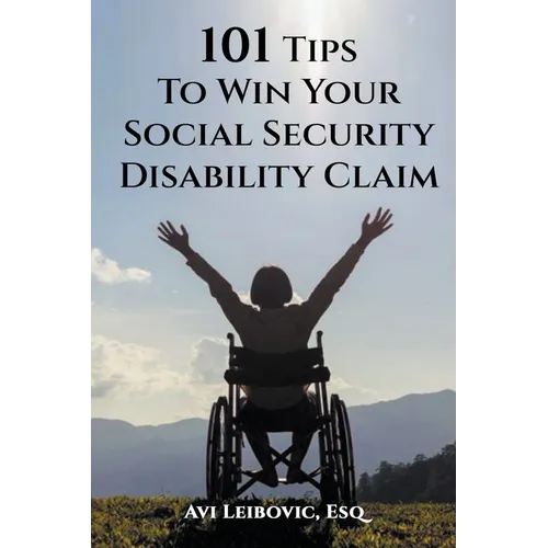 101 Tips to Win Your Social Security Disability Claim - Paperback