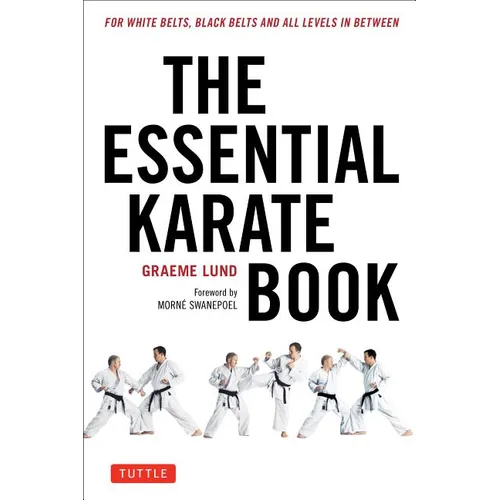 The Essential Karate Book: For White Belts, Black Belts and All Levels in Between [Online Companion Video Included] - Paperback