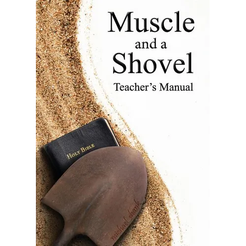 Muscle and a Shovel Bible Class Teacher's Manual - Paperback