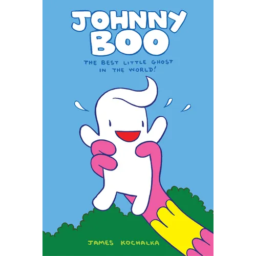 Johnny Boo: The Best Little Ghost in the World (Johnny Boo Book 1) - Hardcover
