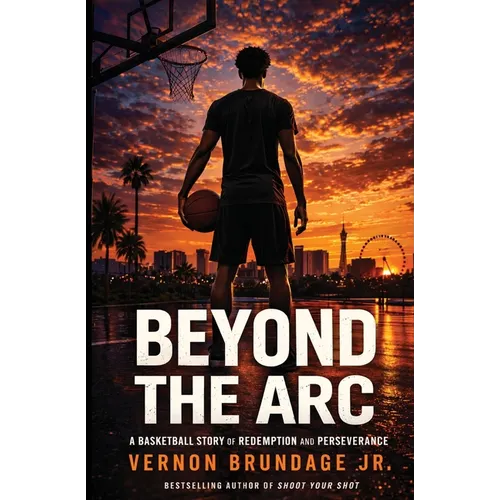 Beyond the Arc: A Basketball Story of Redemption and Perseverance - Paperback