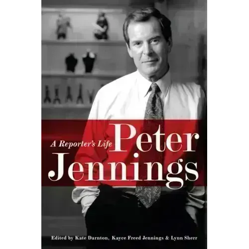 Peter Jennings: A Reporter's Life - Paperback