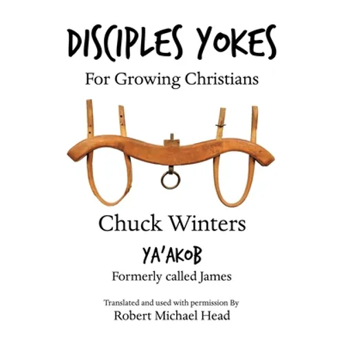 Disciples Yokes: For Growing Christians - Paperback