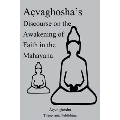 Açvaghosha's Discourse on the Awakening of Faith in the Mahayana - Paperback