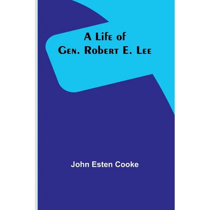 A Life of Gen. Robert E. Lee - Paperback