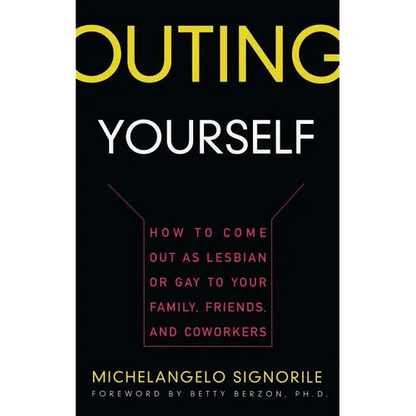 Outing Yourself: How to Come Out as Lesbian or Gay to Your Family, Friends and Coworkers - Paperback