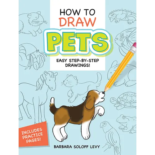 How to Draw Pets: Easy Step-By-Step Drawings! - Paperback